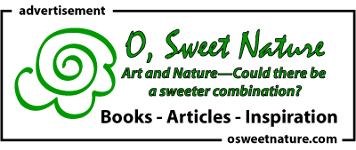 O Sweet Nature, Art and nature--Could there be a sweeter combination? Books, articles, inspiration