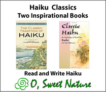 Haiku Classics Two inspirational books to read and write haiku poetry.